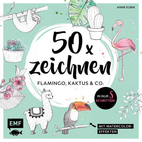 50 x zeichnen – Flamingo, Kaktus und Co. - Anne Kubik