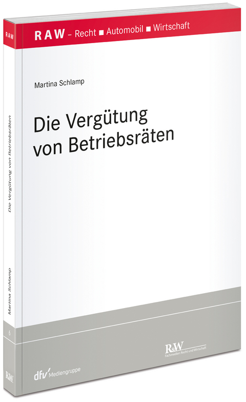 Die Verg&uuml;tung von Betriebsr&auml;ten - Martina Schlamp