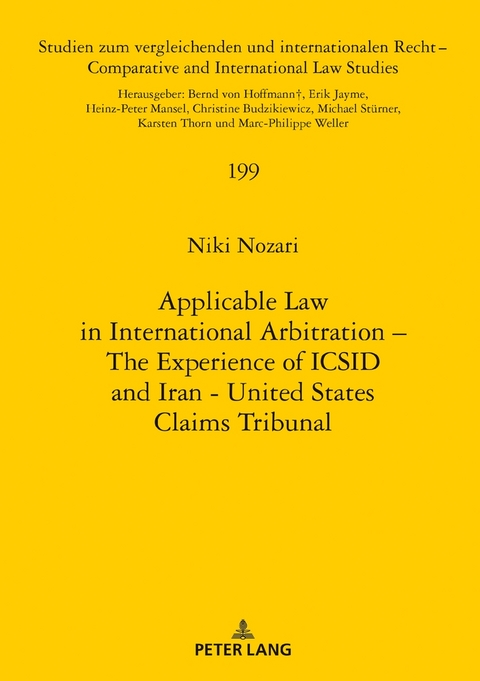 Applicable Law in International Arbitration &ndash; The Experience of ICSID and Iran-United States Claims Tribunal - Niki Nozari
