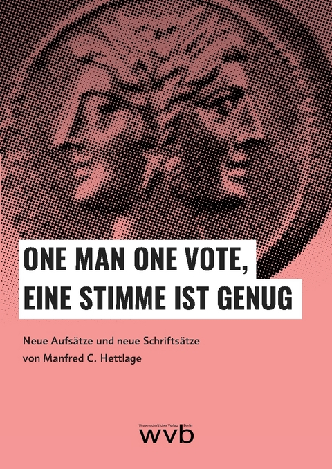 ONE MAN ONE VOTE, EINE STIMME IST GENUG - Manfred C. Hettlage