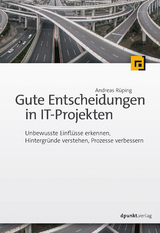 Gute Entscheidungen in IT-Projekten - Andreas R&uuml;ping