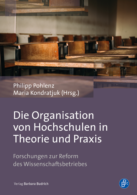 Die Organisation von Hochschulen in Theorie und Praxis - 