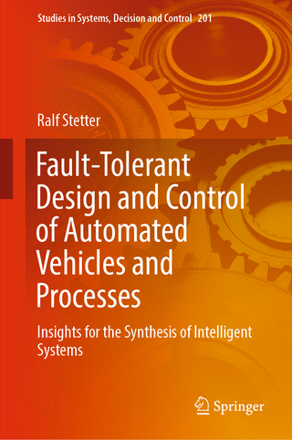 Fault-Tolerant Design and Control of Automated Vehicles and Processes