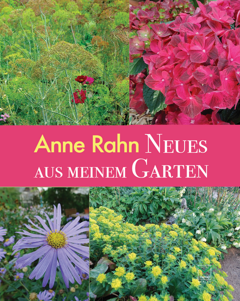 Neues aus meinem Garten - Anne Rahn