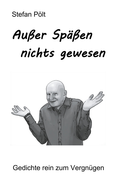 Au&szlig;er Sp&auml;&szlig;en nichts gewesen - Stefan P&ouml;lt