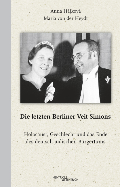 Die letzten Berliner Veit Simons - Anna H&aacute;jkov&aacute;, Maria von der Heydt