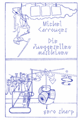 Die Junggesellenmaschinen - Michel Carrouges