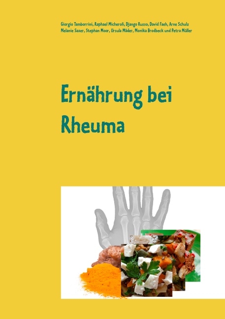 Ern&auml;hrung bei Rheuma - Giorgio Tamborrini, Raphael Micheroli, Django Russo, David Faeh, Arne Schulz, Melanie Saxer, Stephan Moor, Ursula M&auml;der, Monika Brodbeck, Petra M&uuml;ller