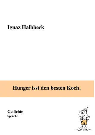 Hunger isst den besten Koch.