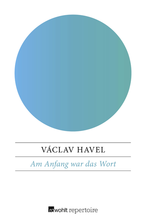 Am Anfang war das Wort - V&aacute;clav Havel
