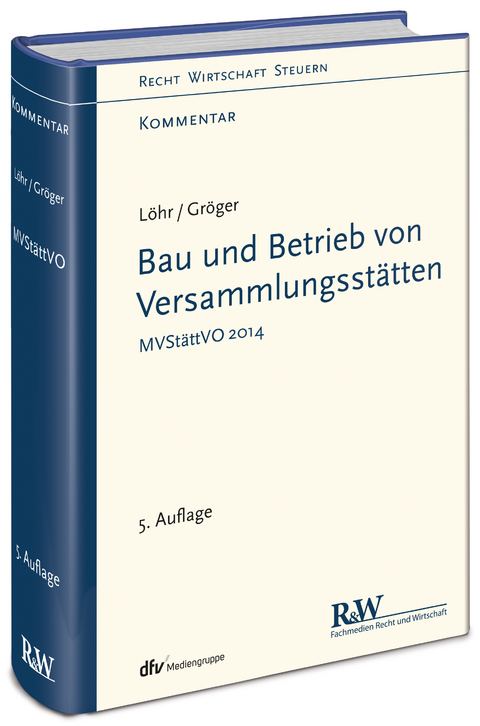Bau und Betrieb von Versammlungsst&auml;tten - Volker L&ouml;hr, Gerd Gr&ouml;ger