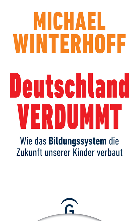 Deutschland verdummt - Michael Winterhoff