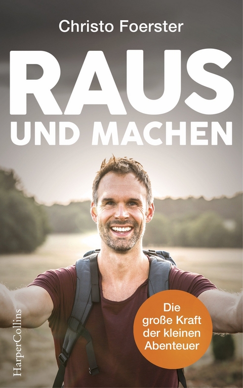 Raus und machen! - Christo Foerster