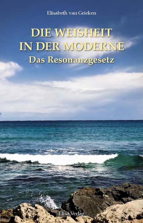 Die Weisheit in der Moderne - Elisabeth van Grieken