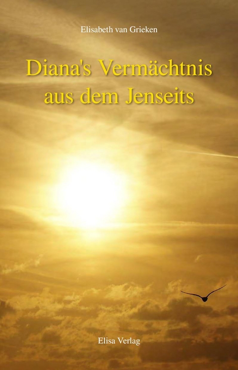 Diana's Verm&auml;chtnis aus dem Jenseits - Elisabeth van Grieken