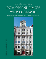 Dom Oppenheimów we Wrocławiu - Lisa Höhenleitner