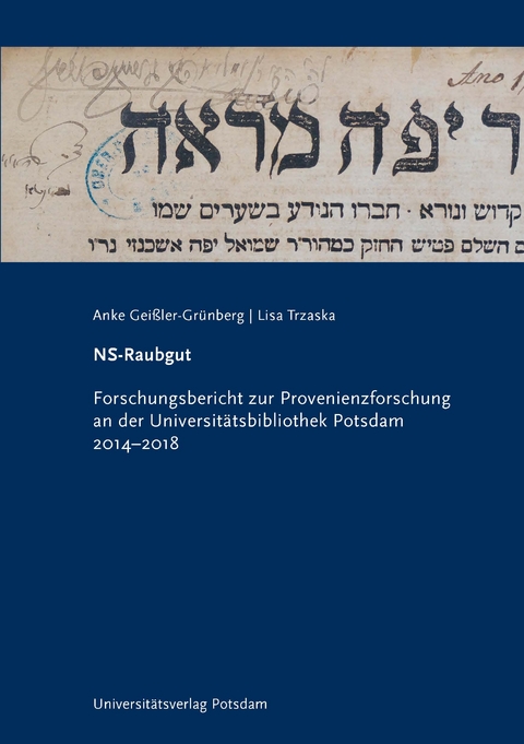 NS-Raubgut - Anke Gei&szlig;ler-Gr&uuml;nberg, Lisa Trzaska