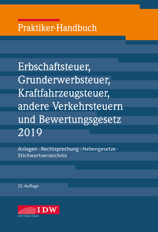 Praktiker-Handbuch Erbschaftsteuer, Grunderwerbsteuer, Kraftfahrzeugsteuer, Andere Verkehrsteuern 2019 Bewertungsgesetz
