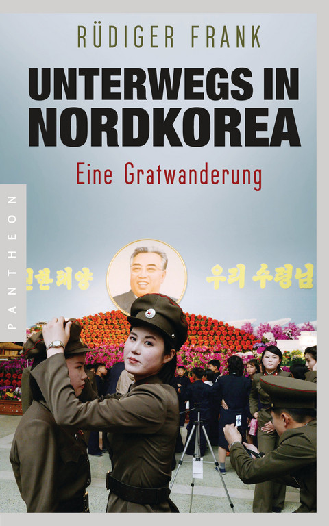 Unterwegs in Nordkorea - R&uuml;diger Frank