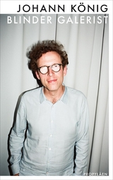 Blinder Galerist - Johann K&ouml;nig, Daniel Schreiber
