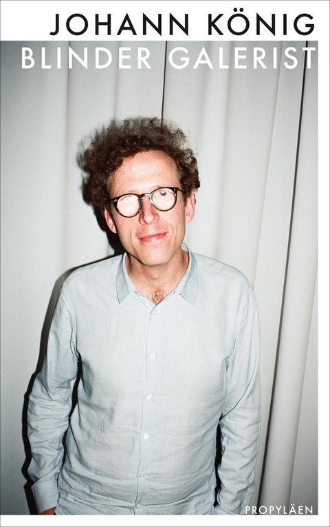 Blinder Galerist - Johann K&ouml;nig, Daniel Schreiber