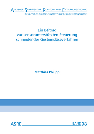 Ein Beitrag zur sensorunterstützten Steuerung schneidender Gesteinslöseverfahren