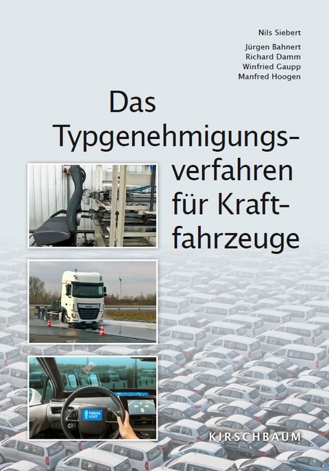 Das Typgenehmigungsverfahren f&uuml;r Kraftfahrzeuge - Nils Siebert, J&uuml;rgen Bahnert, Richard Damm, Winfried Gaup, Manfred Hoogen