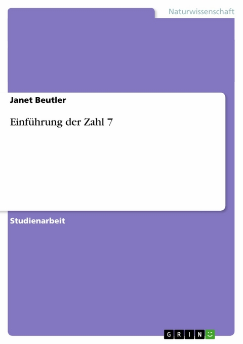 Einf&uuml;hrung der Zahl 7 -  Janet Beutler
