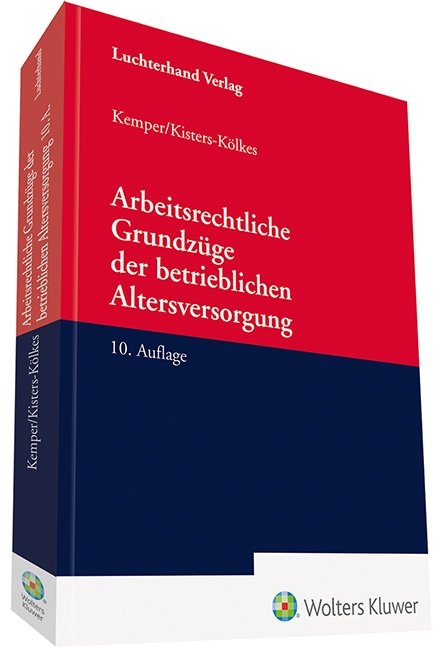 Arbeitsrechtliche Grundz&uuml;ge der betrieblichen Altersversorgung - Kurt Kemper, Margret Kisters-K&ouml;lkes
