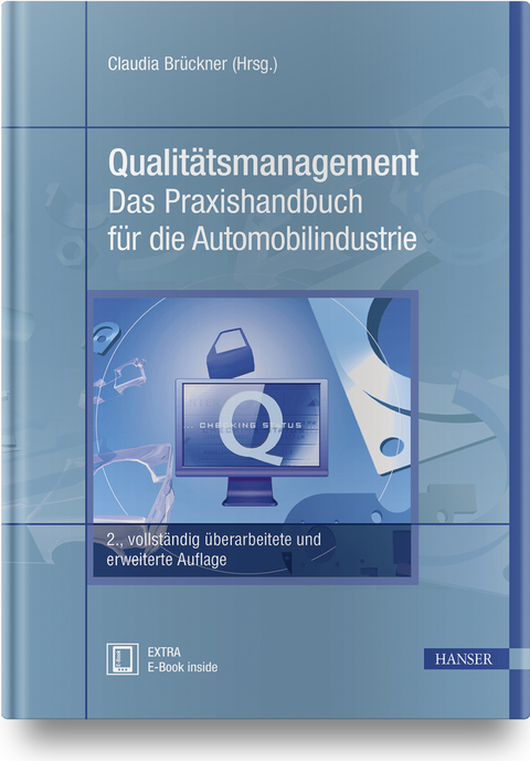 Qualit&auml;tsmanagement - Das Praxishandbuch f&uuml;r die Automobilindustrie - Claudia Br&uuml;ckner
