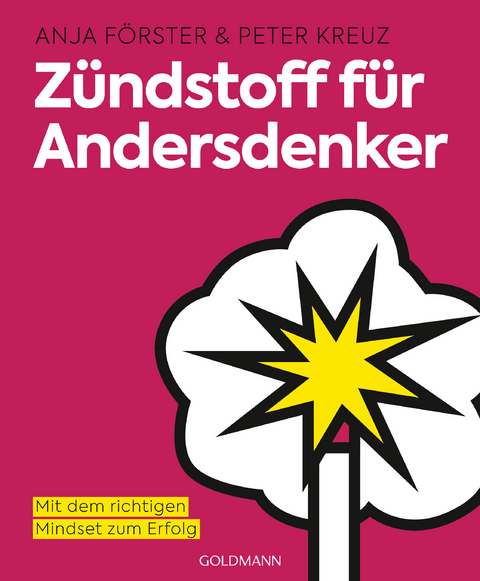 Z&uuml;ndstoff f&uuml;r Andersdenker - Anja F&ouml;rster, Peter Kreuz