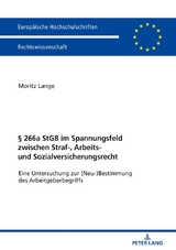 &sect; 266a StGB im Spannungsfeld zwischen Straf-, Arbeits- und Sozialversicherungsrecht - Moritz Lange