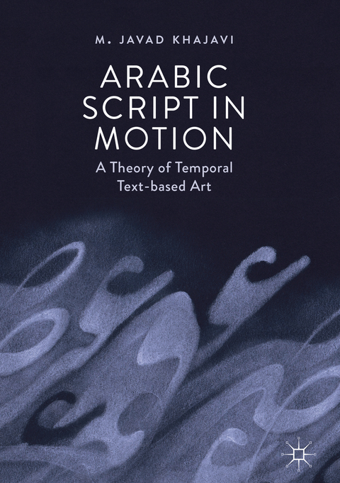 Arabic Script in Motion - M. Javad Khajavi