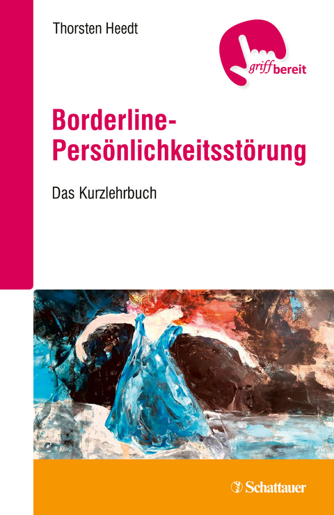 Borderline-Pers&ouml;nlichkeitsst&ouml;rung griffbereit - Thorsten Heedt