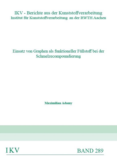 Einsatz von Graphen als funktioneller F&uuml;llstoff bei der Schmelzecompoundierung - Maximilian Adamy