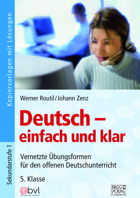 Deutsch &ndash; einfach und klar 5. Klasse - Werner Routil, Johann Zenz
