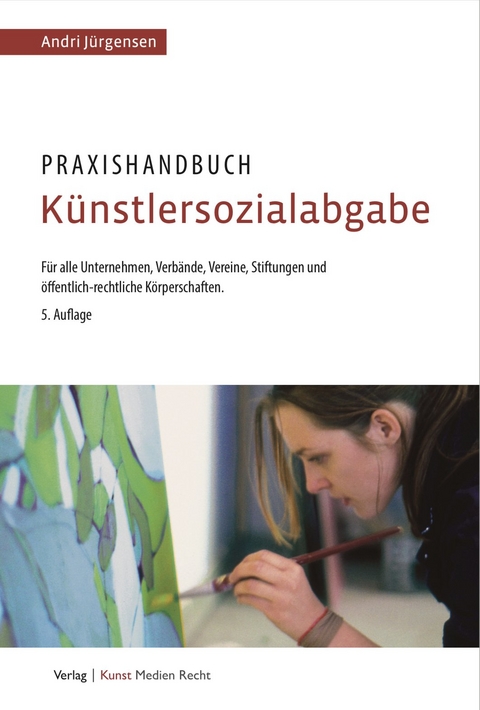Praxishandbuch K&uuml;nstlersozialabgabe - Andri J&uuml;rgensen