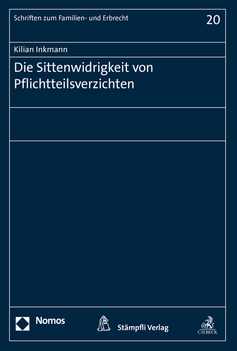 Die Sittenwidrigkeit von Pflichtteilsverzichten - Kilian Inkmann