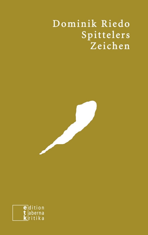 Spittelers Zeichen - Dominik Riedo