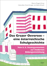 Das Grazer Oeversee &ndash; eine &ouml;sterreichische Schulgeschichte - 