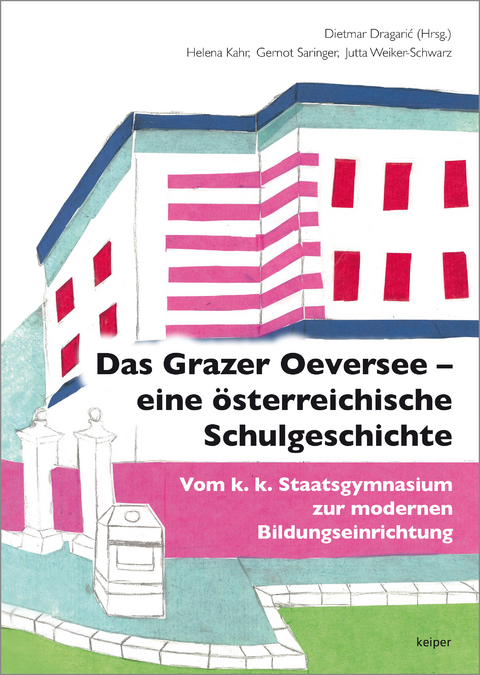 Das Grazer Oeversee &ndash; eine &ouml;sterreichische Schulgeschichte - 