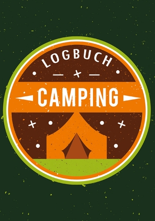 Mein Camping Abenteuer - Das Camping Logbuch und Tagebuch zum Eintragen - Auch geeignet als Wohnmobil und Reisemobil Logbuch - Das Reisetagebuch zum Campen
