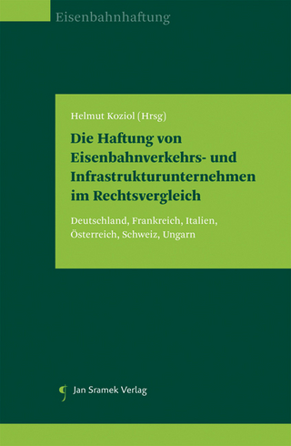 Die Haftung von Eisenbahnverkehrs- und Infrastrukturunternehmen im Rechtsvergleich