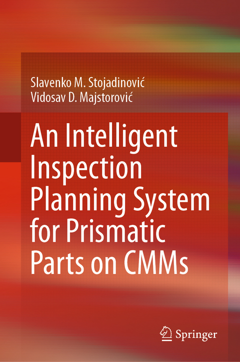 An Intelligent Inspection Planning System for Prismatic Parts on CMMs - Slavenko M. Stojadinović, Vidosav D. Majstorović