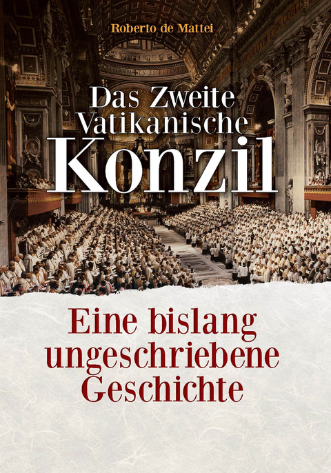 Das Zweite Vatikanische Konzil - Roberto De Mattei