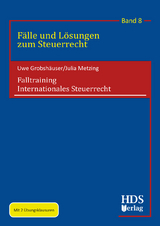 Falltraining Internationales Steuerrecht - Uwe Grobsh&auml;user, Julia Metzing