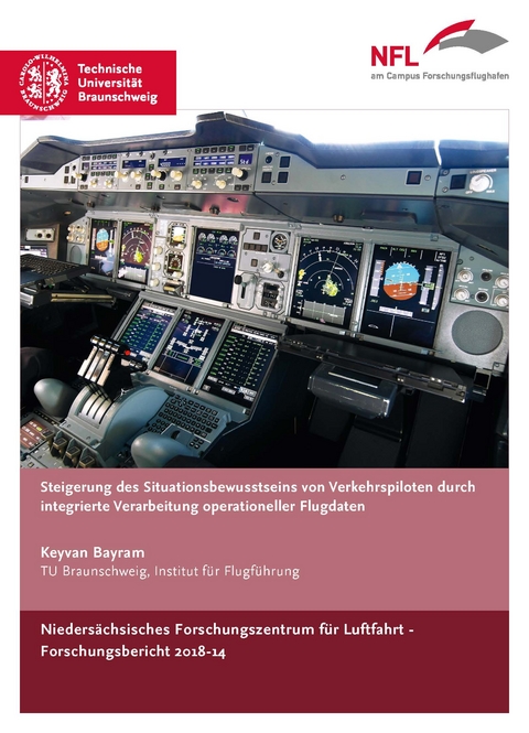 Steigerung des Situationsbewusstseins von Verkehrspiloten durch integrierte Verarbeitung operationeller Flugdaten - Keyvan Bayram