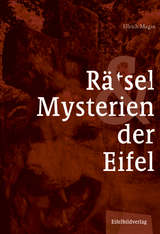 Rätsel und Mysterien der Eifel - Ulrich Magin