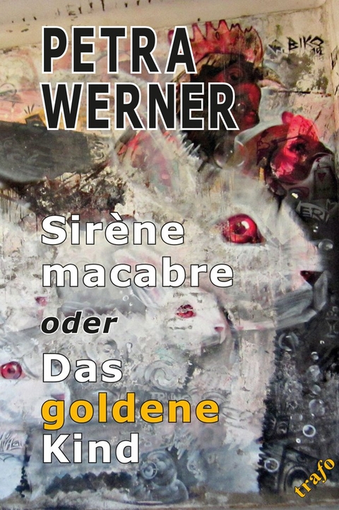 Sir&egrave;ne macabre oder Das goldene Kind - Petra Werner