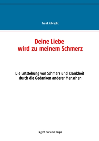 Deine Liebe wird zu meinem Schmerz